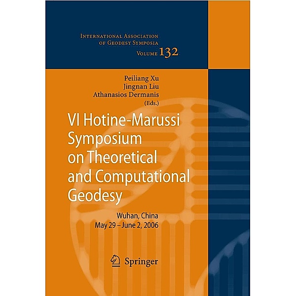 VI Hotine-Marussi Symposium on Theoretical and Computational Geodesy / International Association of Geodesy Symposia Bd.132