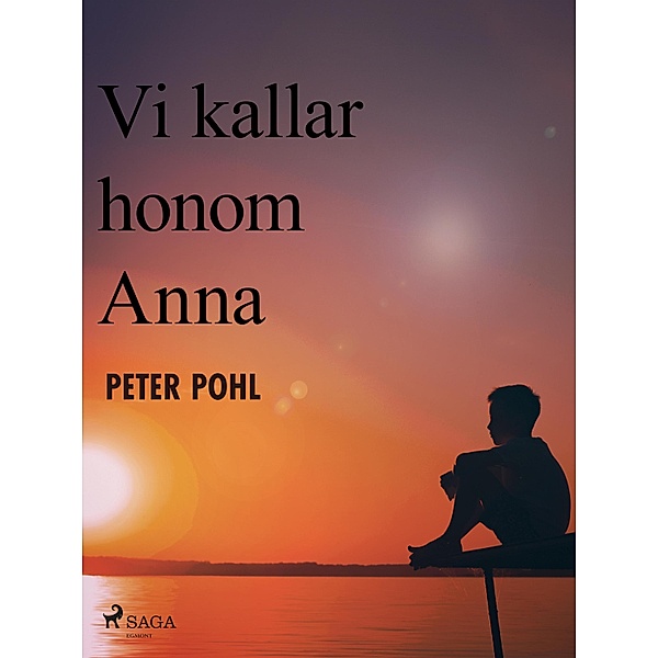 Vi kallar honom Anna, Peter Pohl