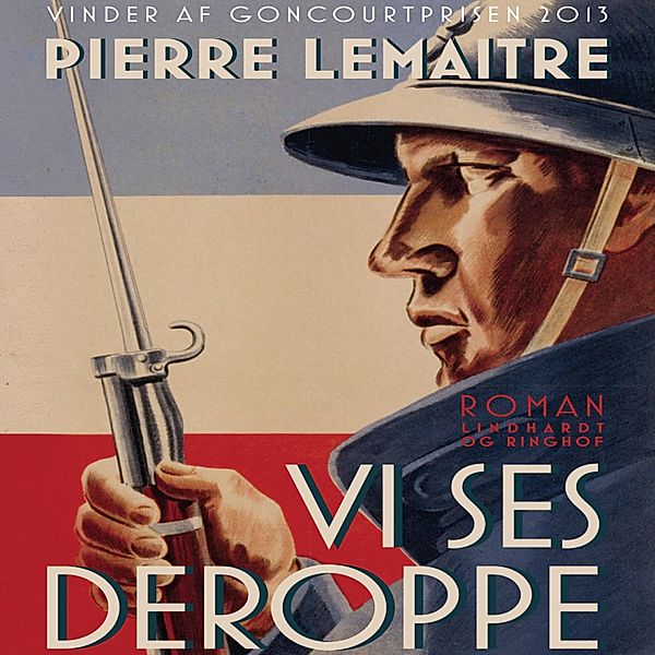 Vi ses deroppe (uforkortet), Pierre Lemaitre