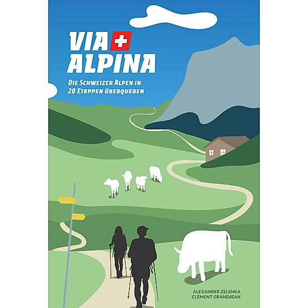 Via Alpina, Alexander Zelenka, Clément Grandjean