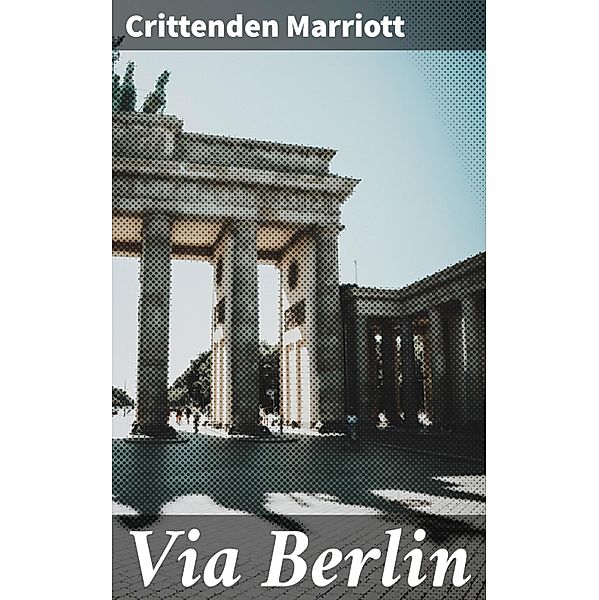 Via Berlin, Crittenden Marriott