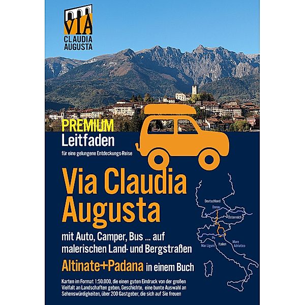 Via Claudia Augusta mit Auto, Camper, Bus, ...Altinate + Padana PREMIUM, Christoph Tschaikner