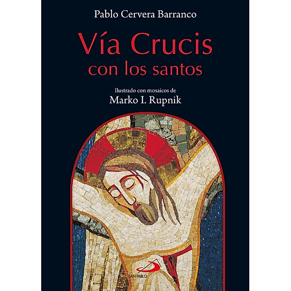 Vía crucis con los santos / Fe e Imagen, Pablo Cervera Barranco