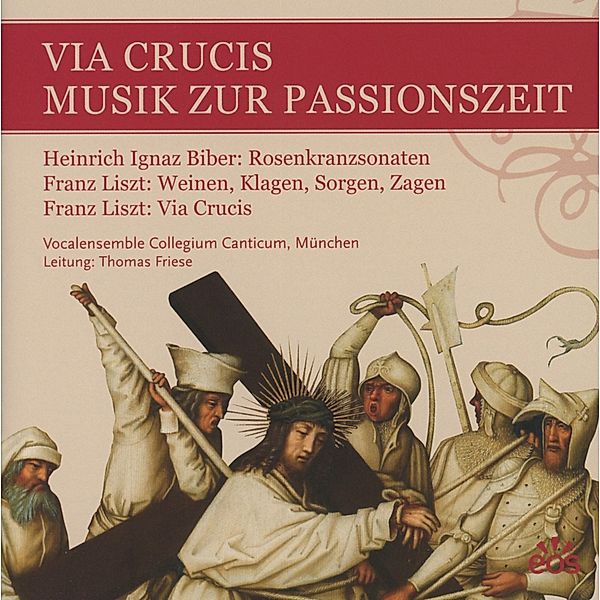 Via Crucis-Musik Zur Passionsz, Vocalensemble Collegium Canticum München