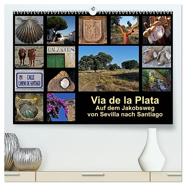 Via de la Plata - auf dem Jakobsweg von Sevilla nach Santiago (hochwertiger Premium Wandkalender 2024 DIN A2 quer), Kunstdruck in Hochglanz, Rina B.