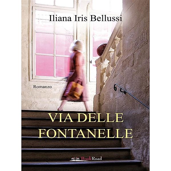 Via delle Fontanelle, Iliana Iris Bellussi