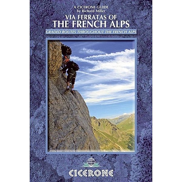 Via Ferratas of the French Alps, Richard Miller
