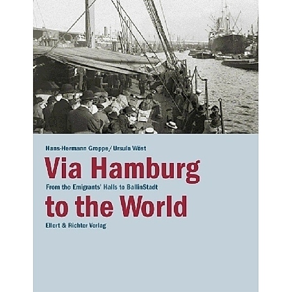 Via Hamburg to the World, Hans-Hermann Groppe, Ursula Wöst