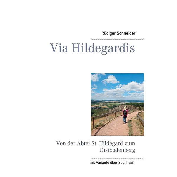 Via Hildegardis, Rüdiger Schneider