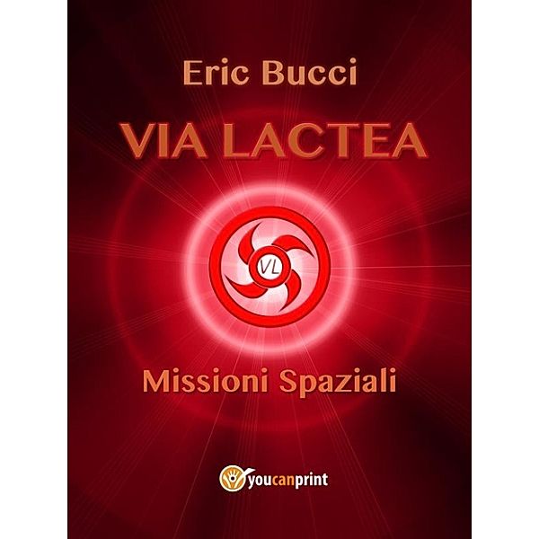 Via Lactea: Missioni spaziali, Eric Bucci