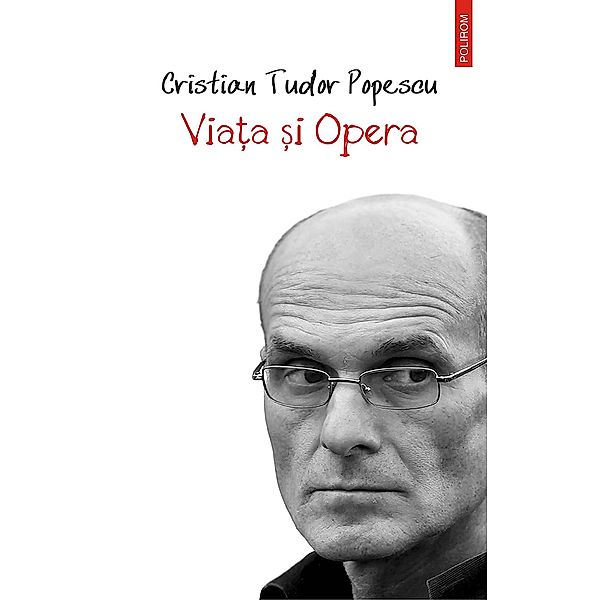 Via¿a ¿i Opera, Cristian Tudor Popescu