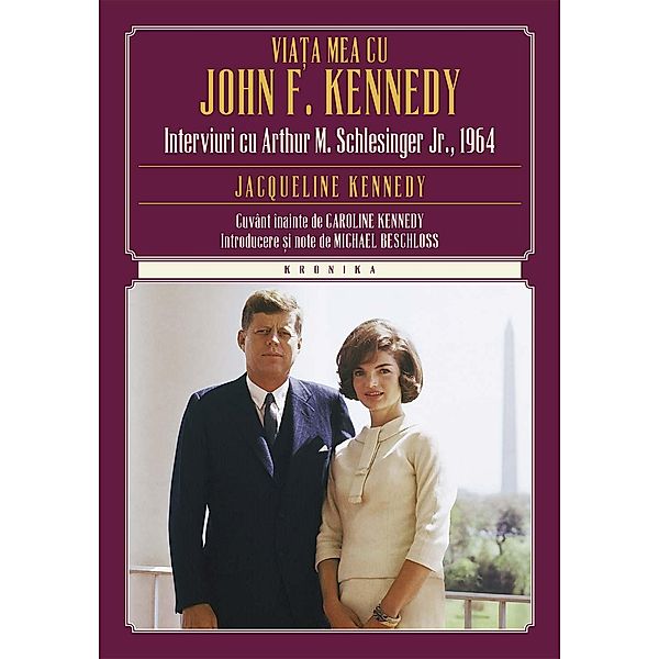 Via¿a mea cu John F. Kennedy. Interviuri cu Arthur M. S / Kronika, Jacqueline Kennedy