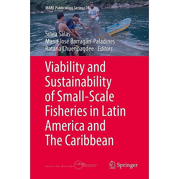 Viability and Sustainability of Small-Scale Fisheries in Latin America and The Caribbean / MARE Publication Series Bd.19
