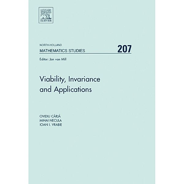 Viability, Invariance and Applications, Ovidiu Carja, Mihai Necula, Ioan I. Vrabie
