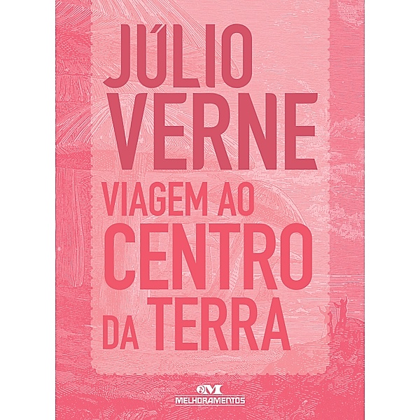 Viagem ao centro da Terra / Coleção Júlio Verne, Júlio Verne