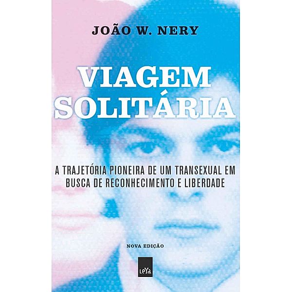 Viagem solitária - nova edição, João W. Nery