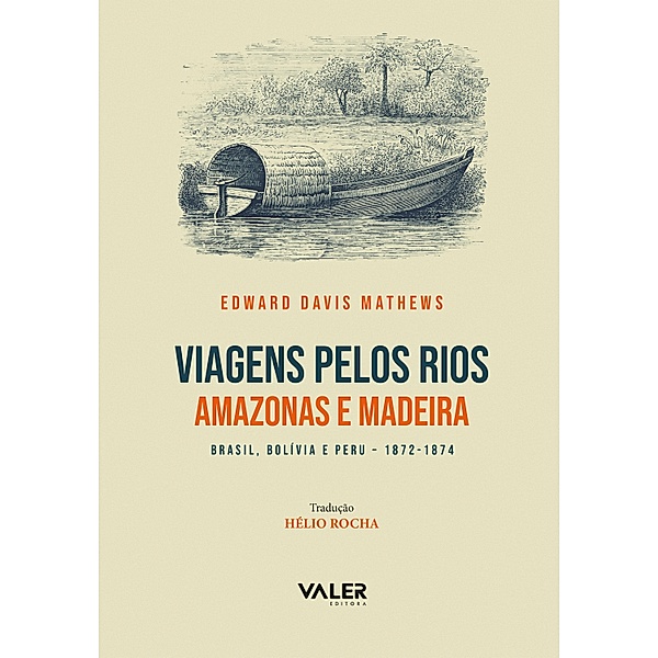 Viagens Pelos Rios Amazonas e Madeira, Edward Davis Matheus