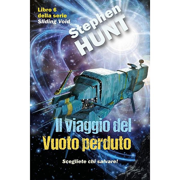 Viaggio del Vuoto Perduto (Vuoto Scorrevole, #1) / Vuoto Scorrevole, Stephen Hunt