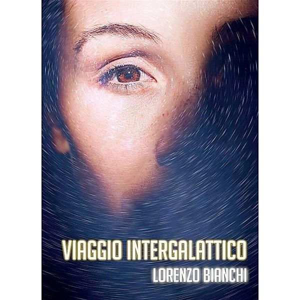 Viaggio Intergalattico, Lorenzo Bianchi