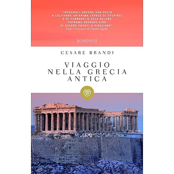 Viaggio nella Grecia antica, Cesare Brandi