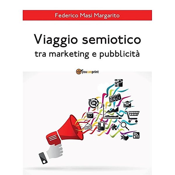 Viaggio semiotico tra marketing e pubblicità, Federico Masi Margarito