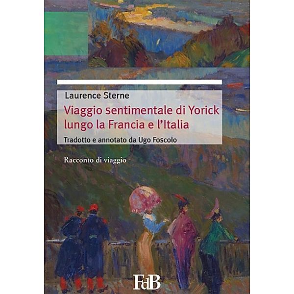 Viaggio sentimentale di Yorick lungo la Francia e l'Italia, Laurence Sterne