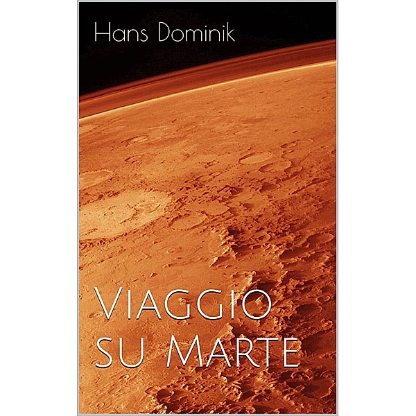 Viaggio su Marte, Hans Dominik