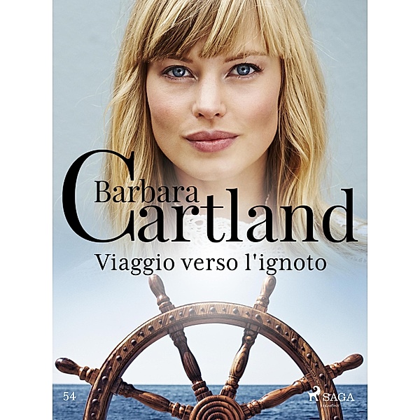 Viaggio verso l'ignoto / La collezione eterna di Barbara Cartland Bd.54, Barbara Cartland