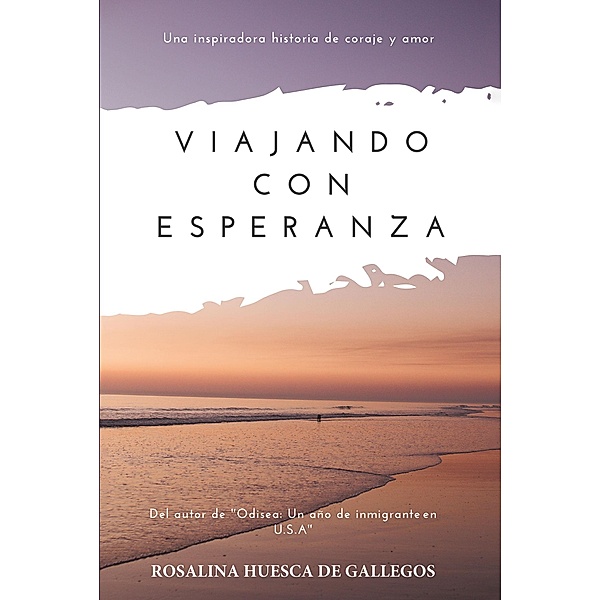 Viajando con Esperanza, Rosalina Huesca de Gallegos
