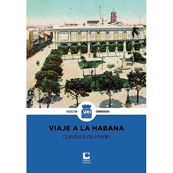 Viaje a la Habana. La Condesa de Merlín, María de las Mercedes Santa Cruz y Montalvo