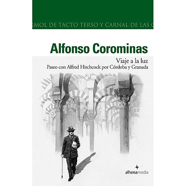 Viaje a la Luz. Paseo con Hitchcock por Cordoba y Granada / Alhena Literaria, Alfonso Corominas Rivera