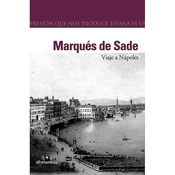 Viaje a Nápoles / Alhena Literaria, Marqués De Sade