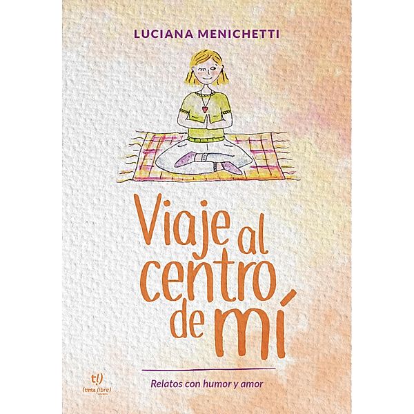 Viaje al centro de mi, Luciana Menichetti