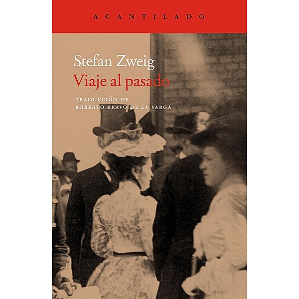 Viaje al pasado / Cuadernos del Acantilado Bd.35, Stefan Zweig