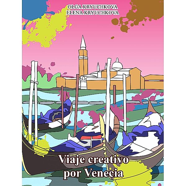 Viaje creativo por Venecia, Olga Kryuchkova, Elena Kryuchkova