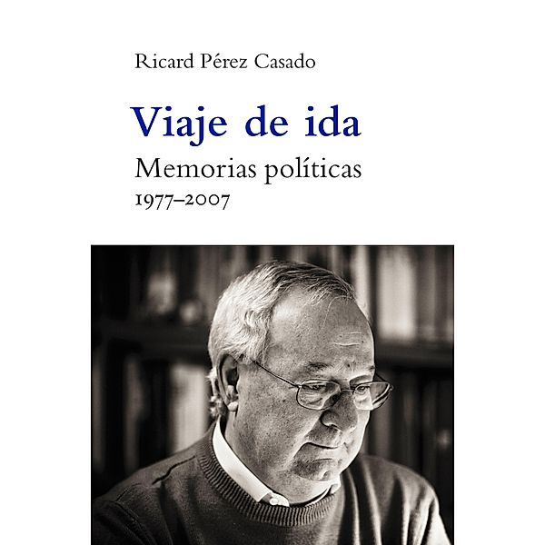 Viaje de ida / Fora de Col·lecció, Ricard Pérez Casado