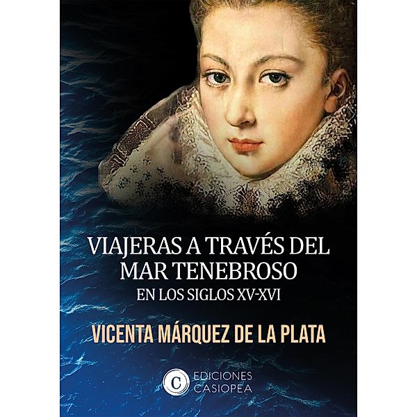 Viajeras a través del mar tenebroso en los siglos XV-XVI, Vicenta Márquez de la Plata