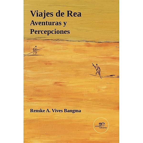 Viajes de Rea. Aventuras y Percepciones, A. Renske Vives Bangma