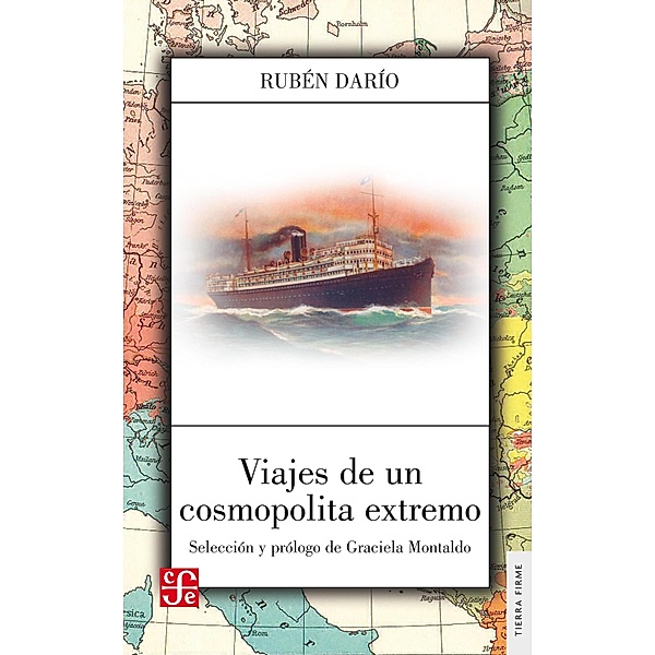 Viajes de un cosmopolita extremo / Tierra firme, Rubén Darío