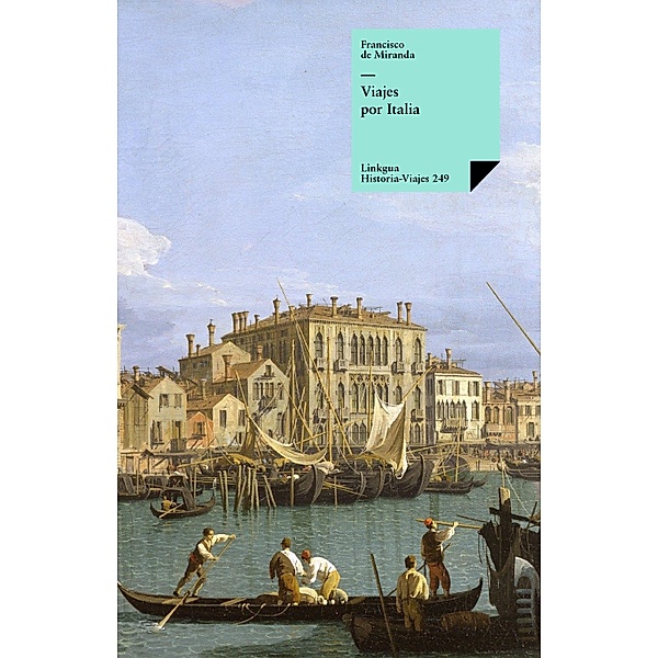 Viajes por Italia / Historia-Viajes Bd.249, Francisco De Miranda