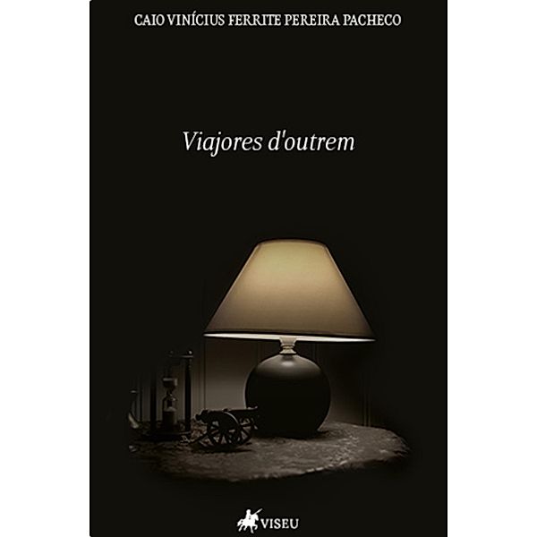 Viajores d'outrem, Caio Vini´cius Ferrite Pereira Pacheco