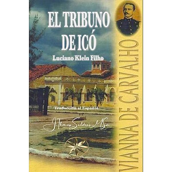 Vianna de Carvalho: El Tribuno de Icó, Luciano Klein Filho