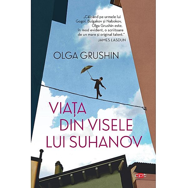 Viata din visele lui Suhanov / Carte pentru to¿i, Olga Grushin