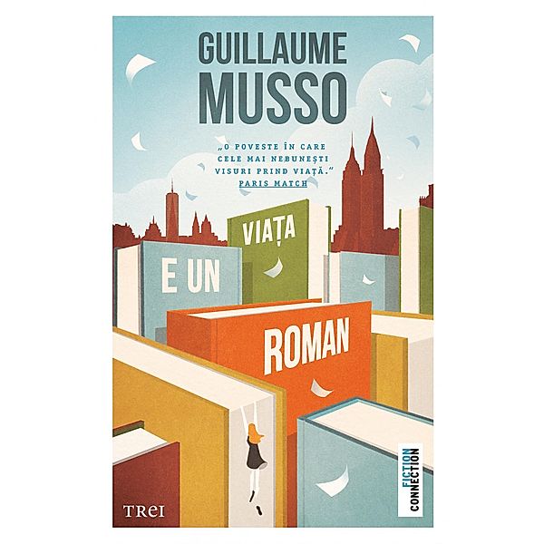Viata e un roman / Fictiune, Guillaume Musso