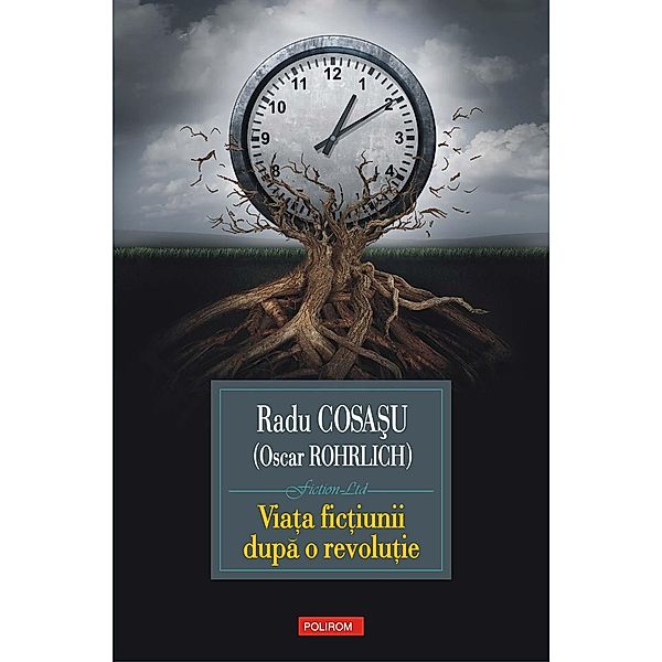 Viata fictiunii dupa o revolutie / Fiction LTD, Radu Cosasu