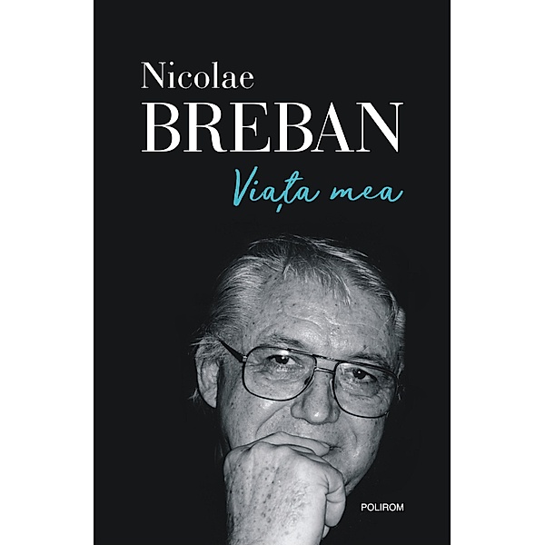 Viata mea, Nicolae Breban