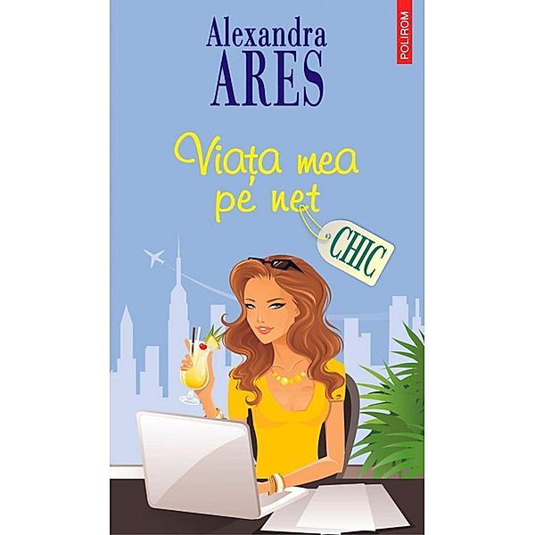 Viata mea pe net / Chic, Alexandra Ares
