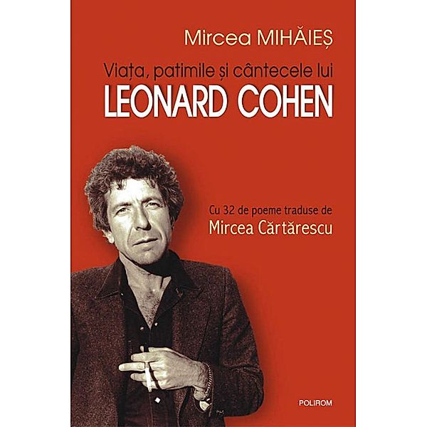 Viata, patimile si cintecele lui Leonard Cohen / Hors, Mircea Mihaies