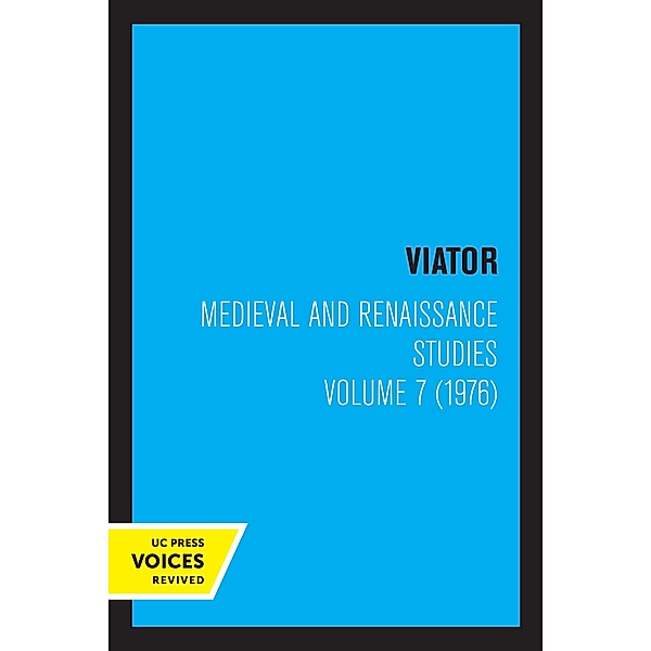 Viator, Medieval and Renaissance Studies, Volume 7 (1976), The Center for Medieval and Renaissance Studies
