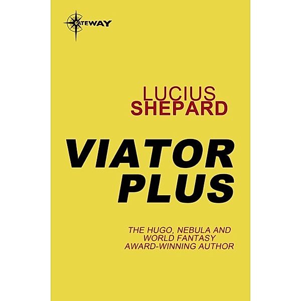 Viator Plus, Lucius Shepard